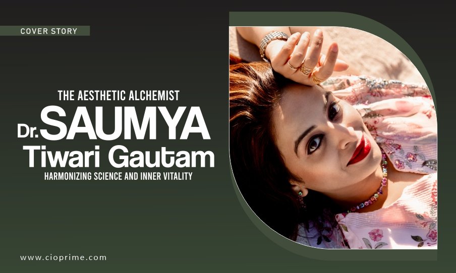 The Aesthetic Alchemist - Dr. Saumya Tiwari