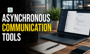 Mastering Workplace Efficiency with the Right Asynchronous Communication Tools for Your Team